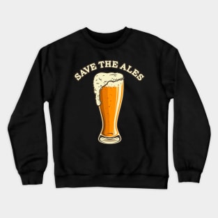 Save the Ales - Beer Crewneck Sweatshirt